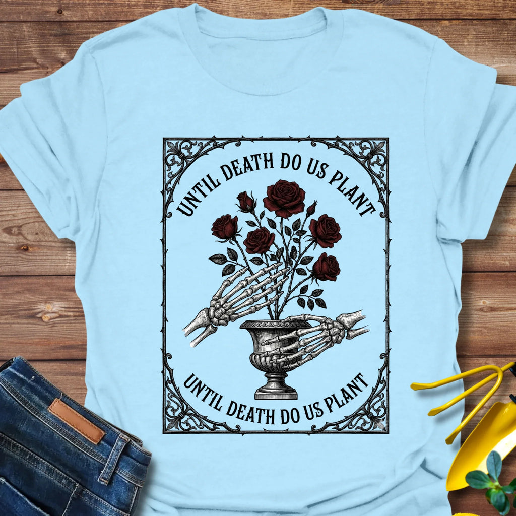 Death Do Us Plant T-Shirt product image 2