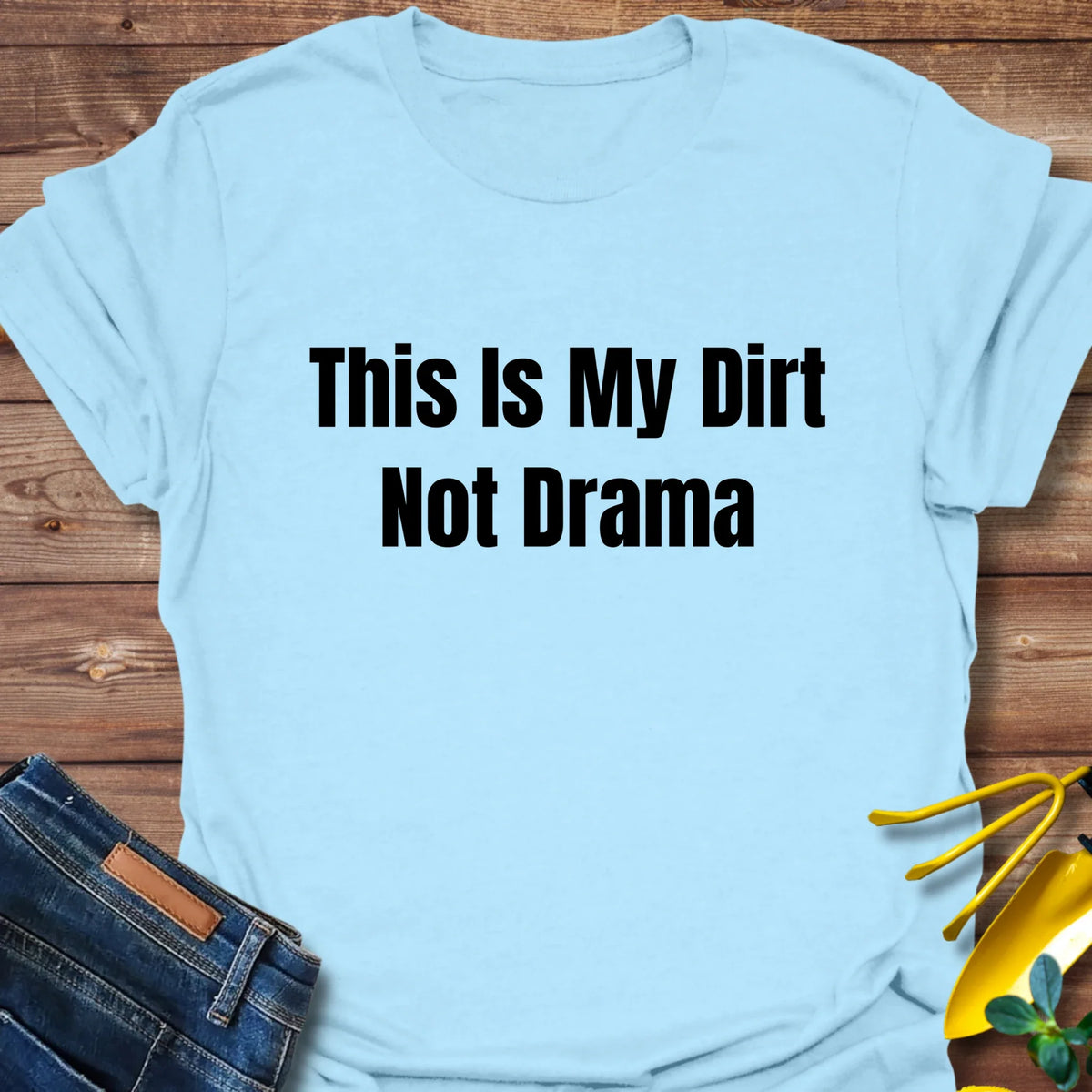 Dirt Not Drama T-Shirt product image 3