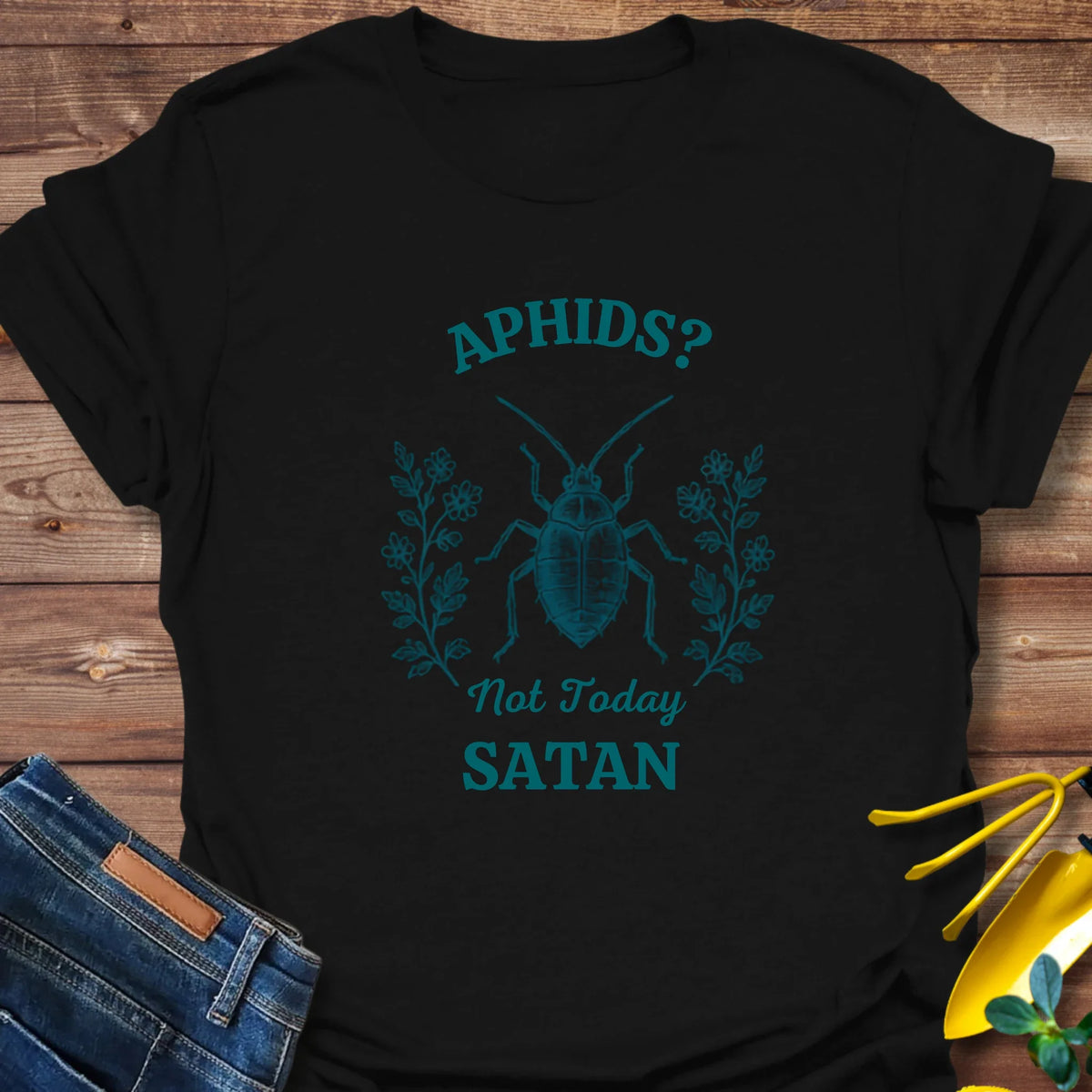 Aphids Not Today Satan T-Shirt product image 4