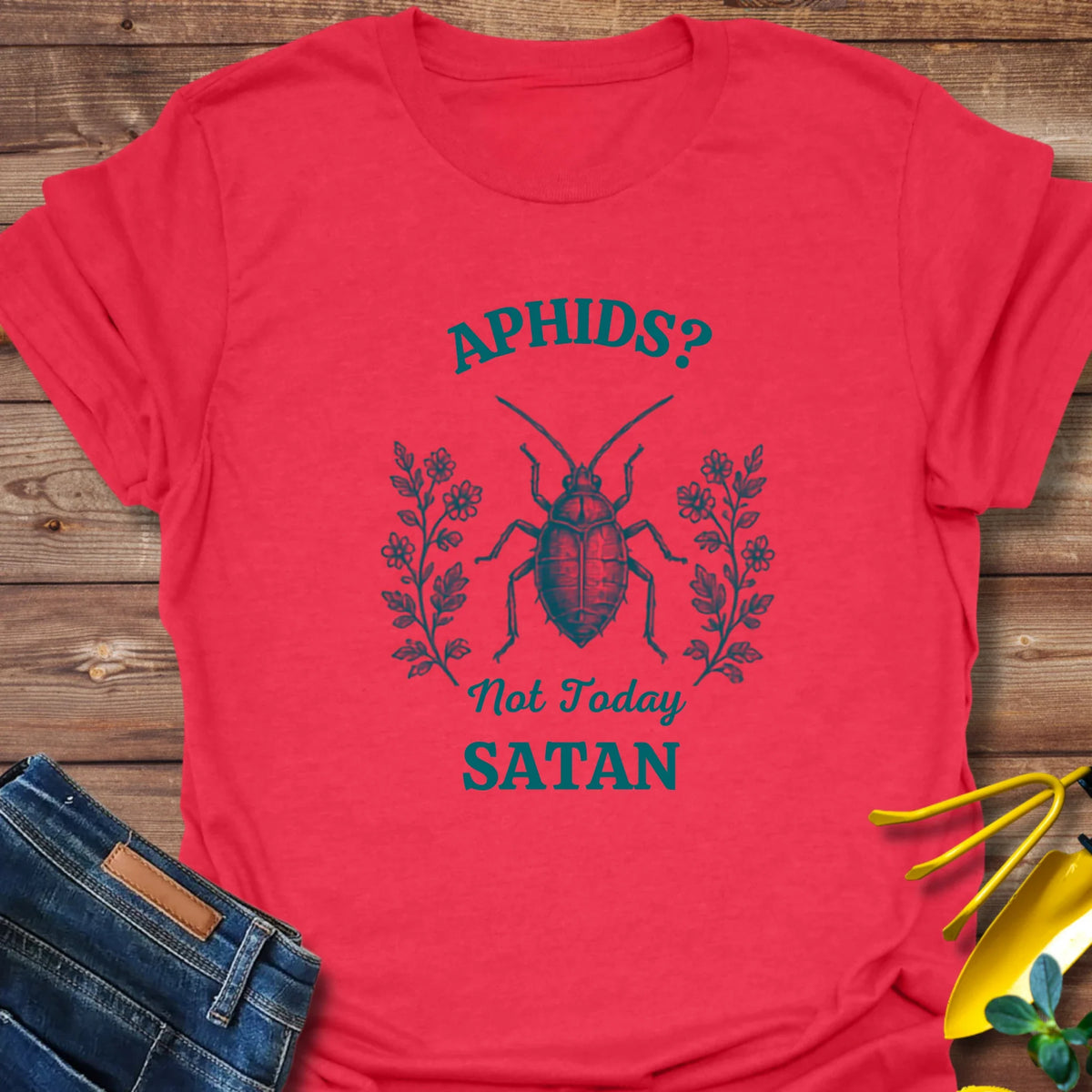 Aphids Not Today Satan T-Shirt product image 1