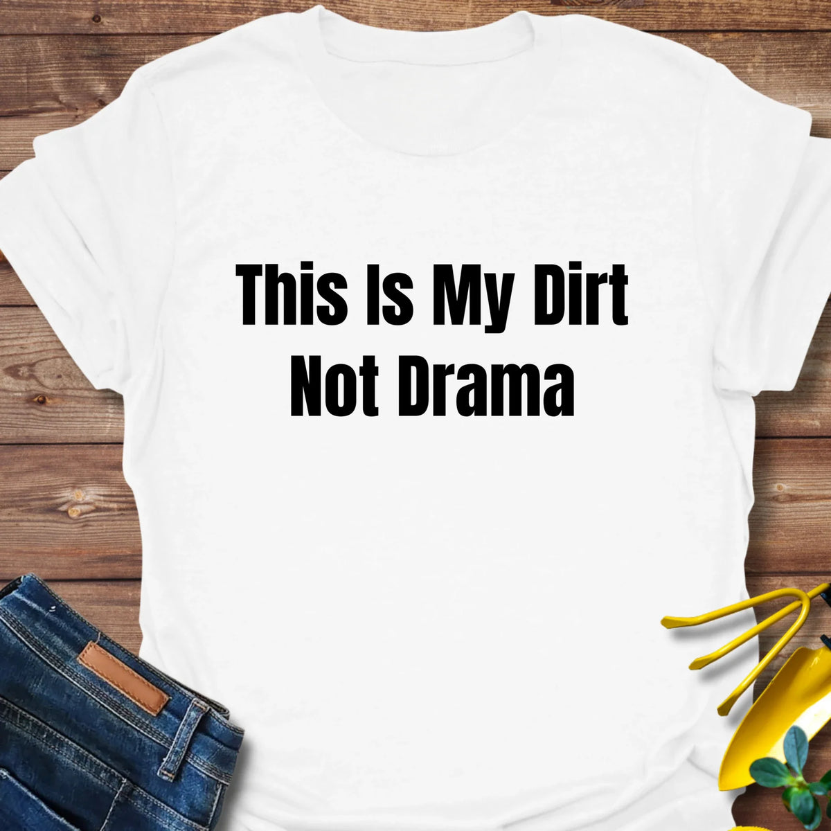 Dirt Not Drama T-Shirt product image 4