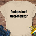 Over-Waterer T-Shirt product image 1