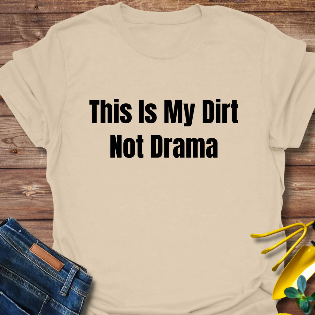 Dirt Not Drama T-Shirt product image 6