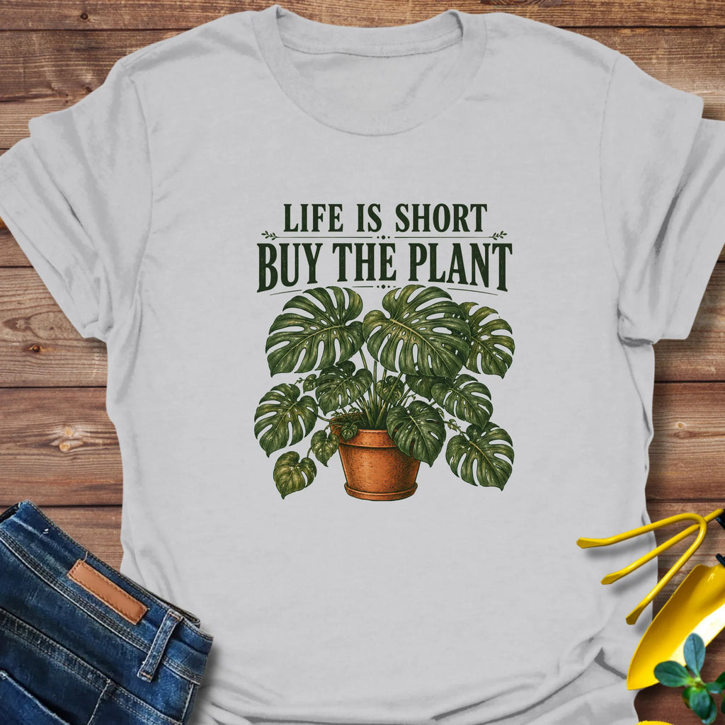 Life Is Short Buy The Plant T-Shirt product image 5