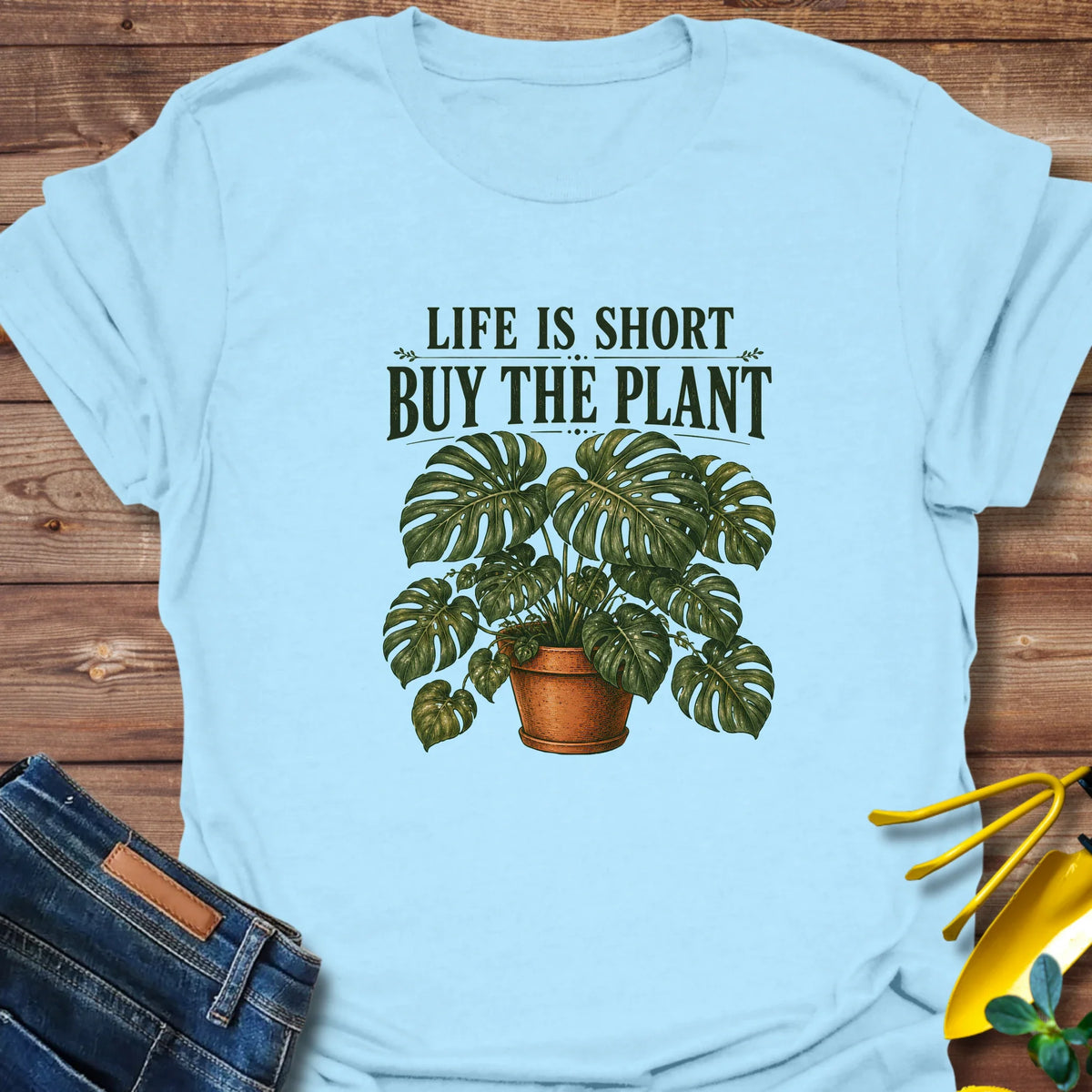 Life Is Short Buy The Plant T-Shirt product image 1