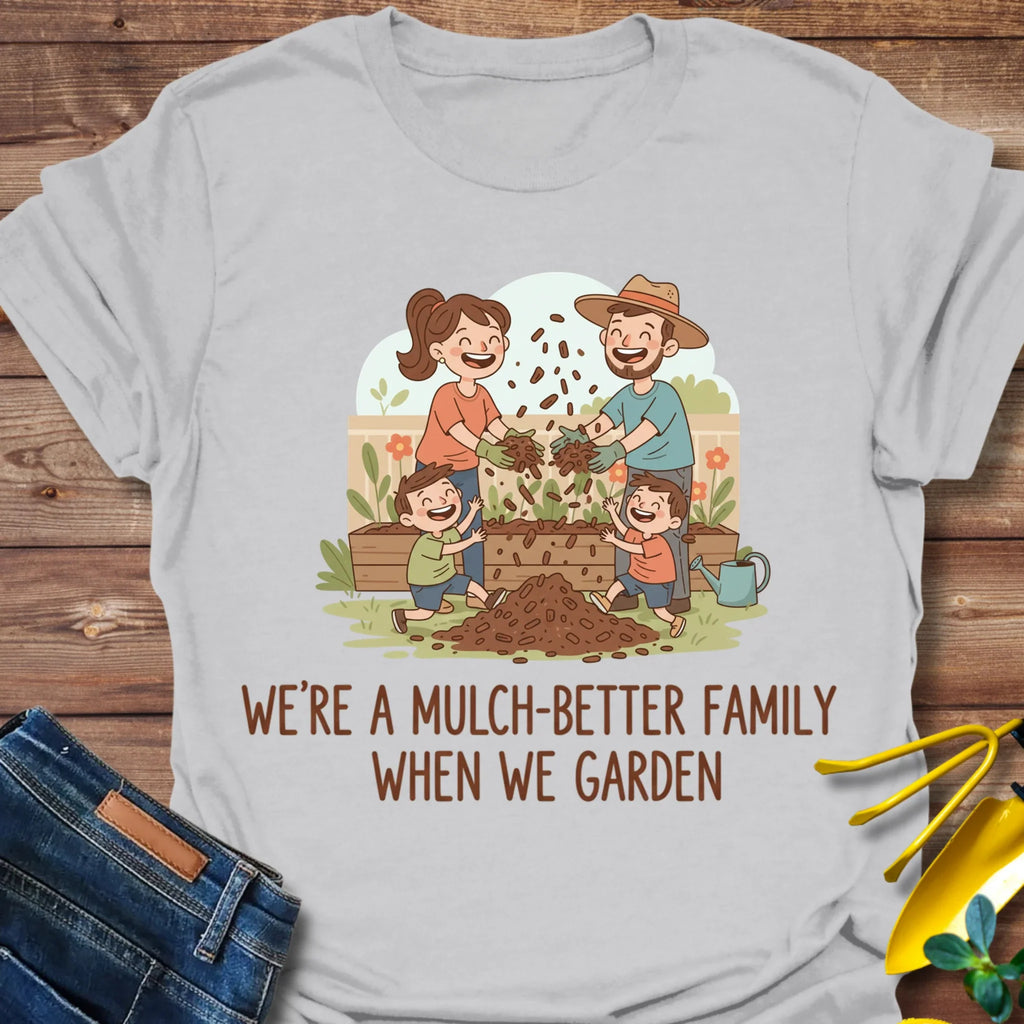 Mulch-Better Family T-Shirt product image 6