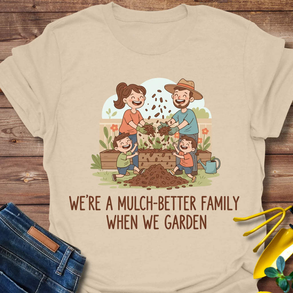 Mulch-Better Family T-Shirt product image 7