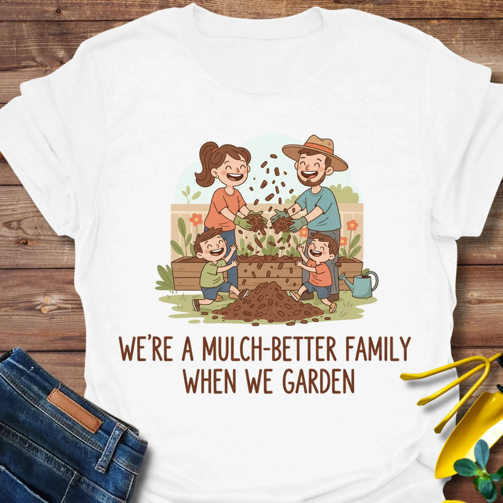 Mulch-Better Family T-Shirt product image 3