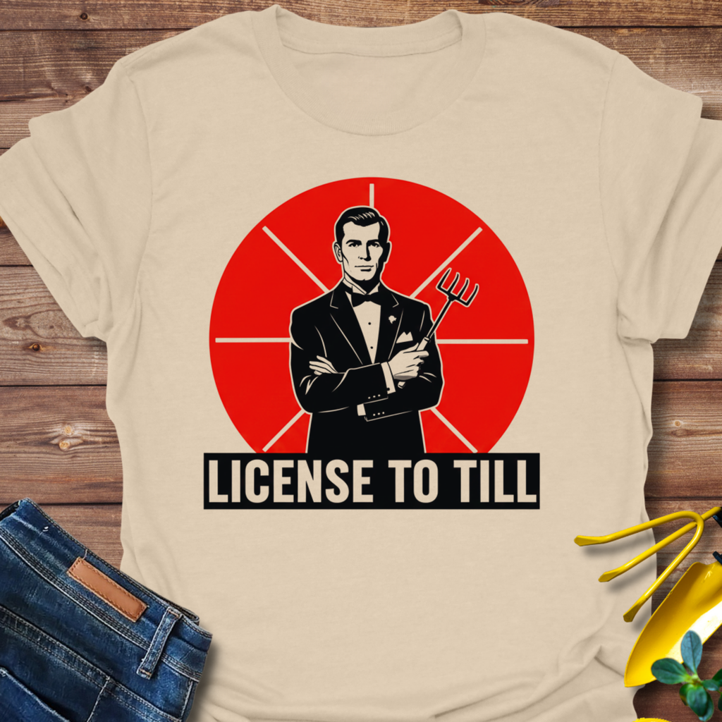 License To Till T-Shirt product image 6