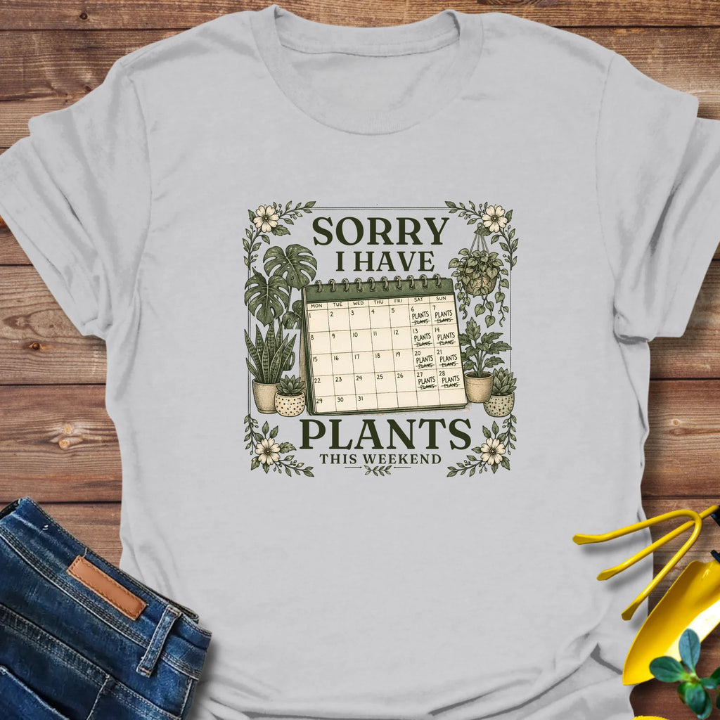 Sorry I Have Plants This Weekend T-Shirt product image 3