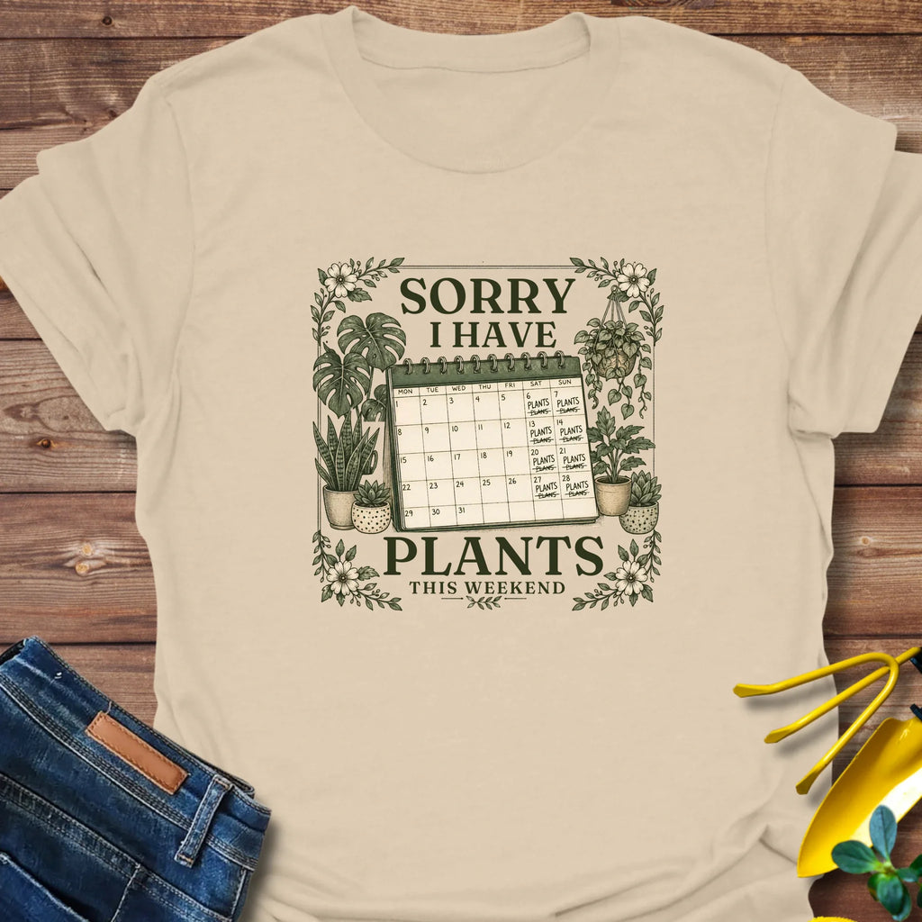 Sorry I Have Plants This Weekend T-Shirt product image 4