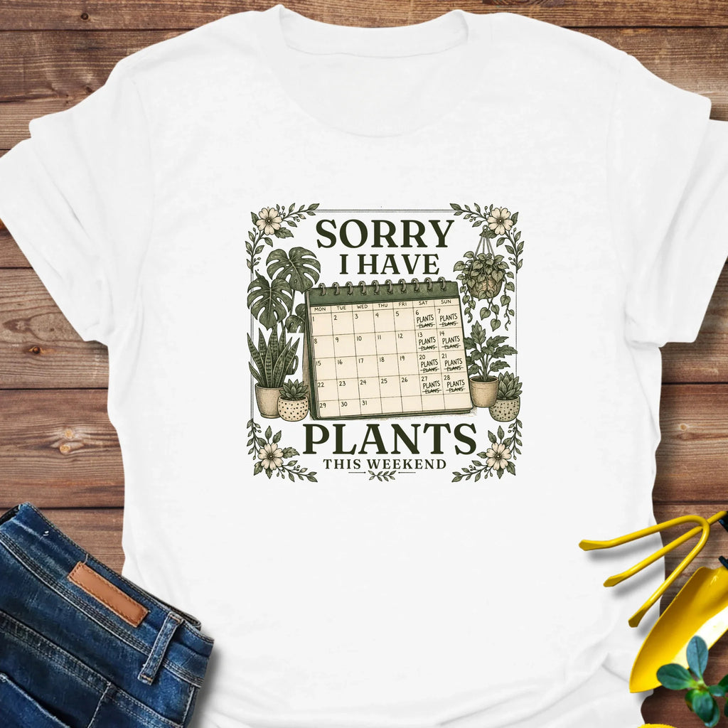 Sorry I Have Plants This Weekend T-Shirt product image 2