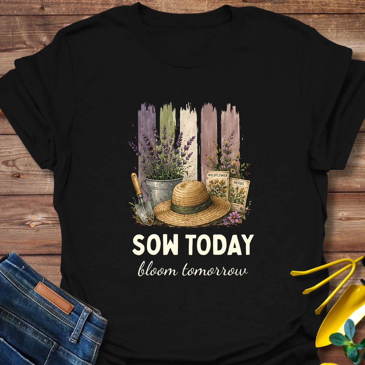Sow Today Bloom Tomorrow T-Shirt product image 1