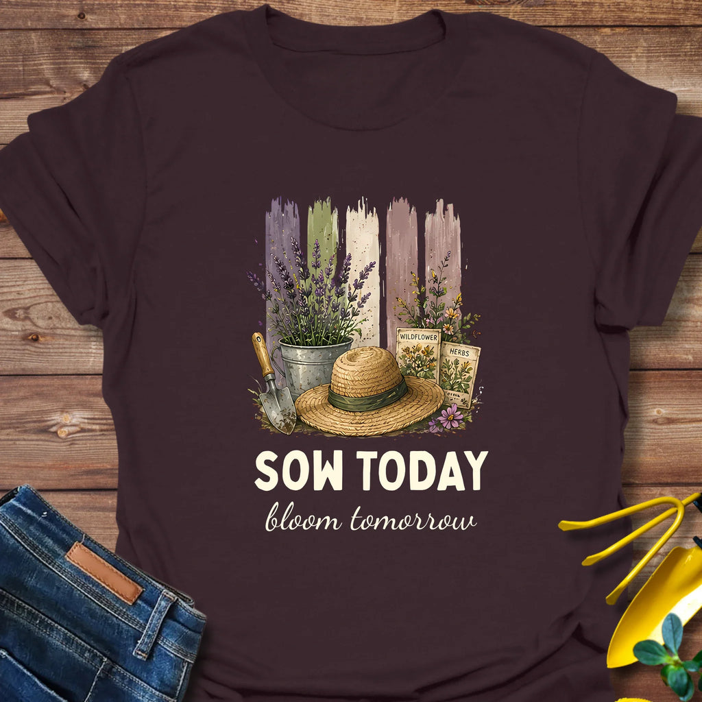 Sow Today Bloom Tomorrow T-Shirt product image 2
