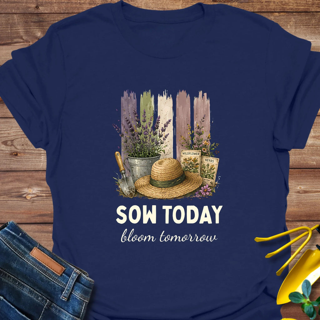 Sow Today Bloom Tomorrow T-Shirt product image 3