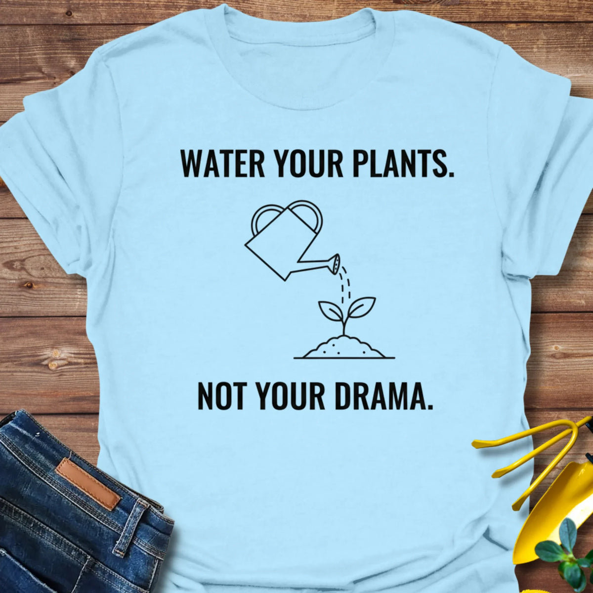 Water Your Plants T-Shirt product image 2