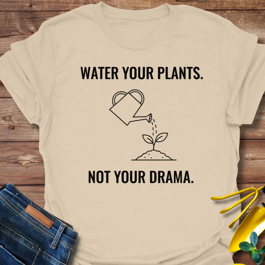 Water Your Plants T-Shirt product image 6