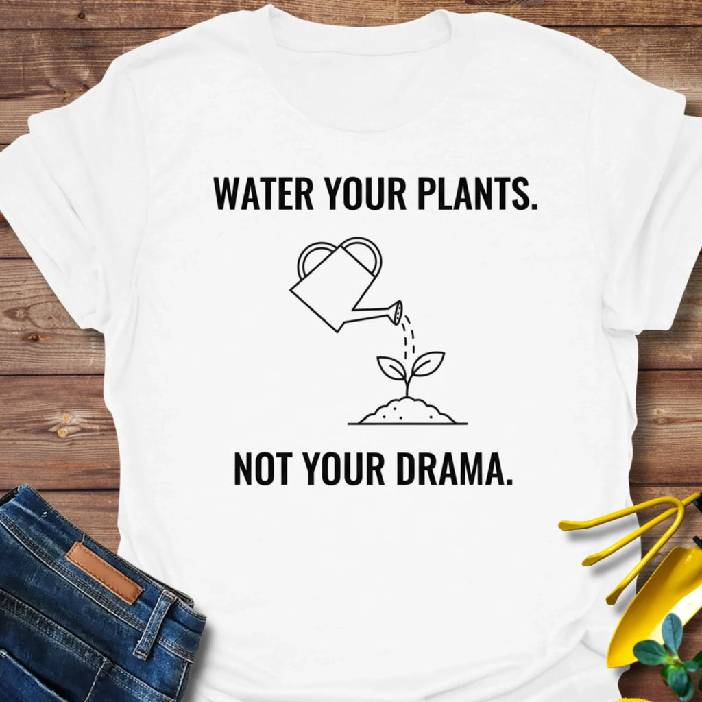 Water Your Plants T-Shirt product image 3