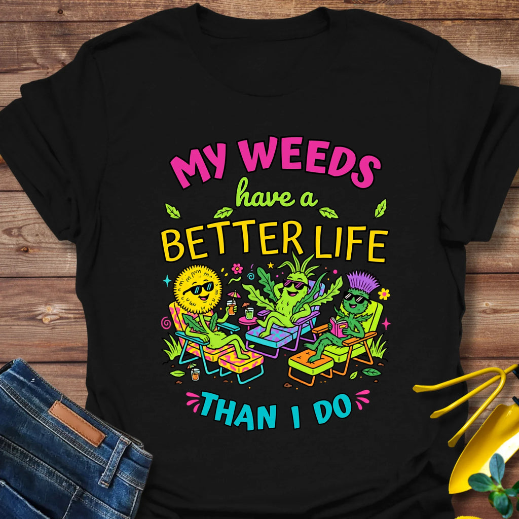 Weed Better Life T-Shirt product image 1